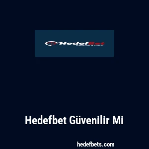 Hedefbet Güvenilir Mi