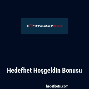 Hedefbet Hoşgeldin Bonusu