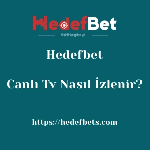 Hedefbet Canlı Tv Nasıl İzlenir?