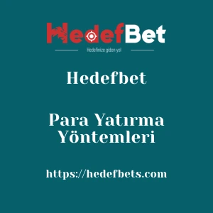 Hedefbet Para Yatırma Yöntemleri
