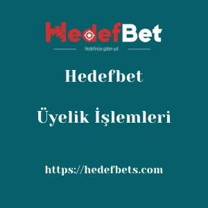 Hedefbet Üyelik İşlemleri