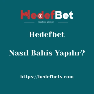 Hedefbet'da Nasıl Bahis Yapılır?