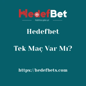 Hedefbet'da Tek Maç Var Mı?